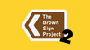 Podcast - The Brown Sign Project